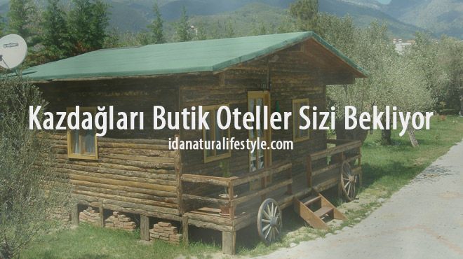 Kazdağları Butik Oteller Sizi Bekliyor